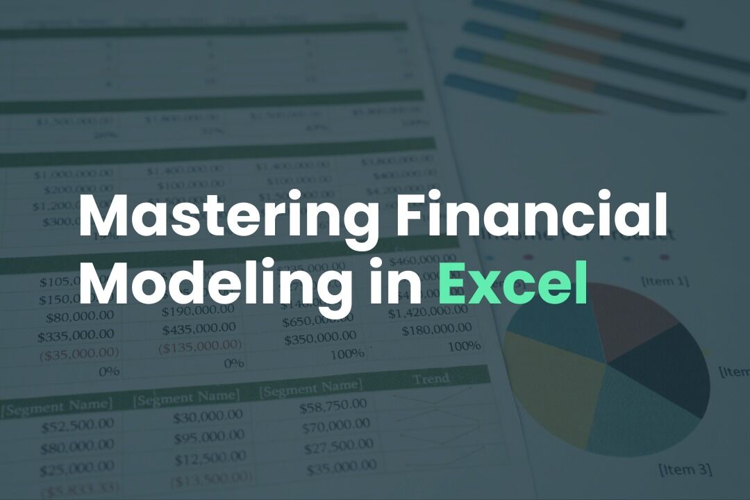 Guide to Mastering Financial Modeling in Excel